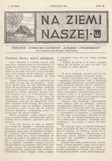 Na Ziemi Naszej : dodatek literacko-naukowy „Kurjera Lwowskiego”. 1911, nr 7