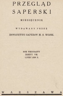 Przegląd Saperski : miesięcznik wydawany przez Dowództwo Saperów M. S. Wojsk. 1939, nr 7