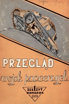 Przegląd Wojsk Pancernych : miesięcznik wydawany przez Dowództwo Broni Pancernych. 1939, nr 1