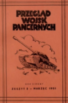 Przegląd Wojsk Pancernych : miesięcznik wydawany przez Dowództwo Wojsk Pancernych. 1951, nr 3