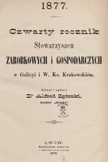 Czwarty Rocznik Stowarzyszeń Zarobkowych i Gospodarczych w Galicyi i W. Ks. Krakowskim. 1877