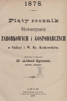 Piąty Rocznik Stowarzyszeń Zarobkowych i Gospodarczych w Galicyi i W. Ks. Krakowskim. 1878