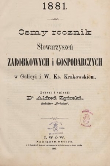 Ósmy Rocznik Stowarzyszeń Zarobkowych i Gospodarczych w Galicyi i W. Ks. Krakowskim. 1881