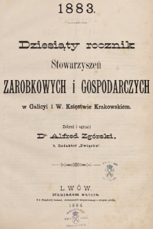 Dziesiąty Rocznik Stowarzyszeń Zarobkowych i Gospodarczych w Galicyi i W. Ks. Krakowskim. 1883