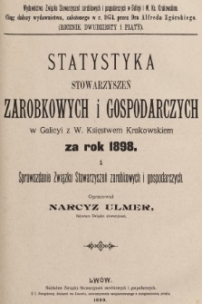 Statystyka Stowarzyszeń Zarobkowych i Gospodarczych w Galicyi z W. Księstwem Krakowskiem za Rok 1898. R. 25, 1898