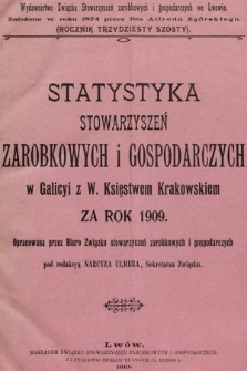 Statystyka Stowarzyszeń Zarobkowych i Gospodarczych w Galicyi z W. Księstwem Krakowskiem za Rok 1909. R. 36, 1909