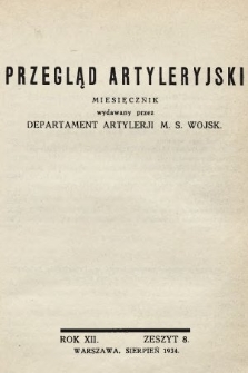 Przegląd Artyleryjski : miesięcznik wydawany przez Departament Artylerii M. S. Wojsk. 1934, nr 8