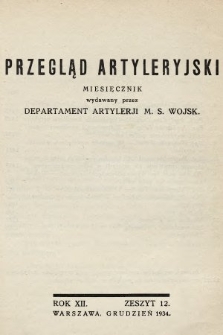 Przegląd Artyleryjski : miesięcznik wydawany przez Departament Artylerii M. S. Wojsk. 1934, nr 12