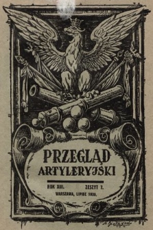 Przegląd Artyleryjski : miesięcznik wydawany przez Departament Artylerii M. S. Wojsk. 1935, nr 7