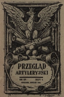 Przegląd Artyleryjski : miesięcznik wydawany przez Departament Artylerii M. S. Wojsk. 1936, nr 4