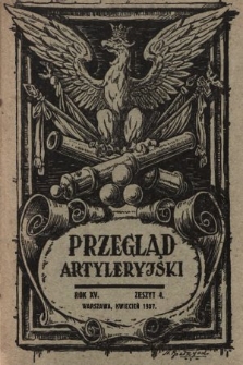 Przegląd Artyleryjski : miesięcznik wydawany przez Departament Artylerii M. S. Wojsk. 1937, nr 4