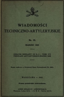 Wiadomości Techniczno-Artyleryjskie : dodatek bezpłatny do nr 3 tomu XVI Przeglądu Artyleryjskiego (marzec 1933), nr 19