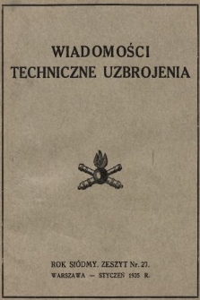 Wiadomości Techniczne Uzbrojenia : dodatek kwartalny do zeszytu 1-go „Przeglądu Artyleryjskiego”. 1935, nr 27