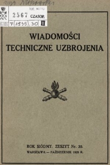 Wiadomości Techniczne Uzbrojenia : dodatek kwartalny do zeszytu 10-go Przeglądu Artyleryjskiego”. 1935, nr 30