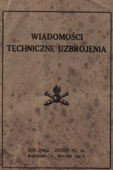 Wiadomości Techniczne Uzbrojenia : dodatek kwartalny do zeszytu 1-go „Przeglądu Artyleryjskiego”. 1936, nr 31