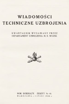 Wiadomości Techniczne Uzbrojenia : kwartalnik wydawany przez Departament Uzbrojenia M. S. Wojsk. 1938, nr 41