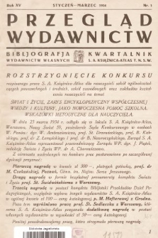 Przegląd Wydawnictw : bibliografja wydawnictw własnych: kwartalnik S.A. Książnica-Atlas T.N.S.W. R. 15, 1934, nr 1
