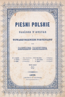 Pieśni polskie : ułożone w muzykę z towarzyszeniem fortepianu. Nr. 4, Trzy strofy