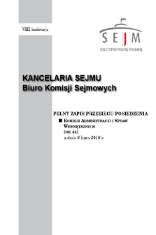 Pełny Zapis Przebiegu Posiedzenia Komisji Administracji i Spraw Wewnętrznych (nr 44) z dnia 6 lipca 2016 r.