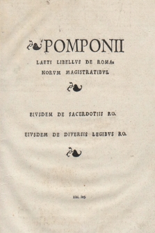 Pomponii Laeti Libellvs De Romanorvm Magistratibvs, Eivsdem De Sacerdotiis Ro. Eivsdem De Diversis Legibvs Ro