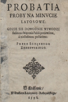 Probatia Proby Na Minvcie Latosowe : Gdzie Sie Dowodnie Wywodzi slusznosc swięcenia Paszki ponowemu, a nieslusznosc postaremu