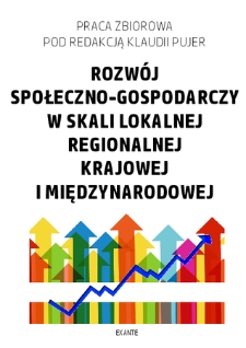 Rozwój społeczno-gospodarczy w skali lokalnej, regionalnej, krajowej i międzynarodowej : monografia