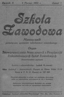 Szkoła Zawodowa : miesięcznik poświęcony sprawom szkolnictwa zawodowego : organ Stowarzyszenia Nauczycieli i Przyjaciół Dokształcających Szkół Zawodowych. R. 2, 1928, z. 7