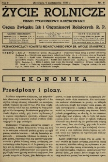 Życie Rolnicze : pismo tygodniowe ilustrowane : organ Związku Izb i Organizacyj Rolniczych R.P. 1937, nr 41