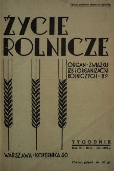 Życie Rolnicze : pismo tygodniowe ilustrowane : organ Związku Izb i Organizacyj Rolniczych R.P. 1938, nr 3