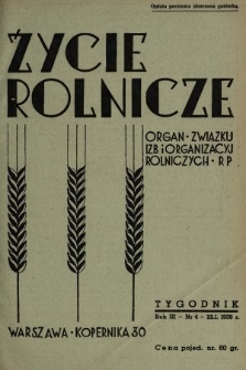 Życie Rolnicze : pismo tygodniowe ilustrowane : organ Związku Izb i Organizacyj Rolniczych R.P. 1938, nr 4