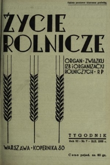 Życie Rolnicze : pismo tygodniowe ilustrowane : organ Związku Izb i Organizacyj Rolniczych R. P. z miesięcznym dodatkem „Przegląd Hodowlany”. 1938, nr 7