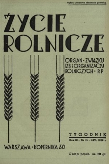 Życie Rolnicze : pismo tygodniowe ilustrowane : organ Związku Izb i Organizacyj Rolniczych R. P. z miesięcznym dodatkem „Przegląd Hodowlany”. 1938, nr 15