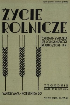 Życie Rolnicze : pismo tygodniowe ilustrowane : organ Związku Izb i Organizacyj Rolniczych R. P. z miesięcznym dodatkem „Przegląd Hodowlany”. 1938, nr 20