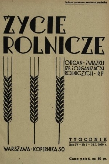 Życie Rolnicze : pismo tygodniowe ilustrowane : organ Związku Izb i Organizacyj Rolniczych R. P. z miesięcznym dodatkem „Przegląd Hodowlany”. 1939, nr 2