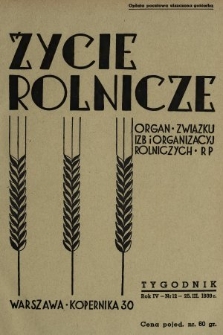 Życie Rolnicze : pismo tygodniowe ilustrowane : organ Związku Izb i Organizacyj Rolniczych R. P. z miesięcznym dodatkem „Przegląd Hodowlany”. 1939, nr 12