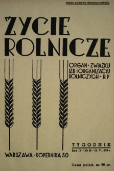 Życie Rolnicze : pismo tygodniowe ilustrowane : organ Związku Izb i Organizacyj Rolniczych R. P. z miesięcznym dodatkem „Przegląd Hodowlany”. 1939, nr 19