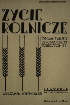 Życie Rolnicze : pismo tygodniowe ilustrowane : organ Związku Izb i Organizacyj Rolniczych R. P. z miesięcznym dodatkem „Przegląd Hodowlany”. 1939, nr 29