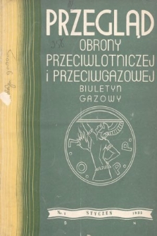 Przegląd Obrony Przeciwlotniczej i Przeciwgazowej : biuletyn gazowy. 1935, nr 1