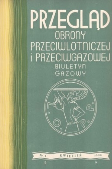 Przegląd Obrony Przeciwlotniczej i Przeciwgazowej : biuletyn gazowy. 1935, nr 4