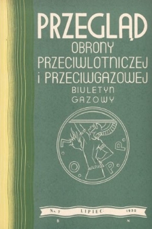 Przegląd Obrony Przeciwlotniczej i Przeciwgazowej : biuletyn gazowy. 1935, nr 7