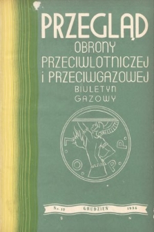 Przegląd Obrony Przeciwlotniczej i Przeciwgazowej : biuletyn gazowy. 1935, nr 12
