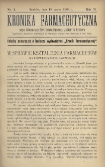 Kronika Farmaceutyczna : organ Galicyjskiego Tow. Farmaceutycznego „Unitas” w Krakowie. 1903, nr 3