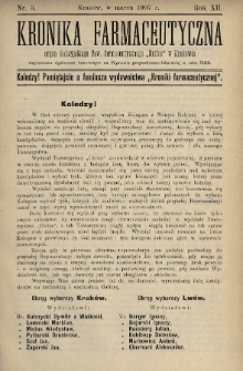 Kronika Farmaceutyczna : organ Galicyjskiego Tow. Farmaceutycznego „Unitas” w Krakowie. 1907, nr 3