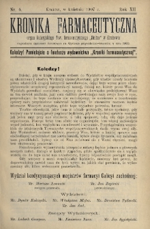 Kronika Farmaceutyczna : organ Galicyjskiego Tow. Farmaceutycznego „Unitas” w Krakowie. 1907, nr 4