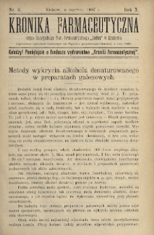 Kronika Farmaceutyczna : organ Galicyjskiego Tow. Farmaceutycznego „Unitas” w Krakowie. 1907, nr 6