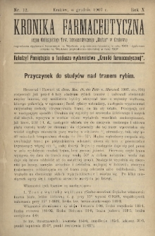 Kronika Farmaceutyczna : organ Galicyjskiego Tow. Farmaceutycznego „Unitas” w Krakowie. 1907, nr 12