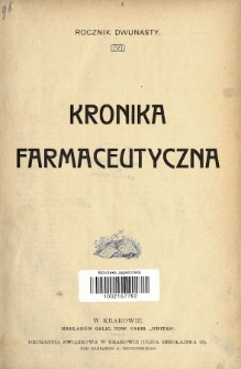 Kronika Farmaceutyczna : organ Galicyjskiego Tow. Farmaceutycznego „Unitas” w Krakowie. 1909, Spis rzeczy