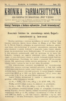 Kronika Farmaceutyczna : organ Galicyjskiego Tow. Farmaceutycznego „Unitas” w Krakowie. 1909, nr 4