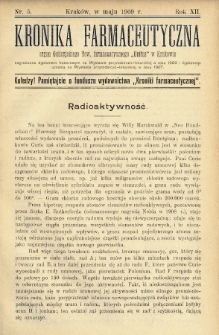 Kronika Farmaceutyczna : organ Galicyjskiego Tow. Farmaceutycznego „Unitas” w Krakowie. 1909, nr 5