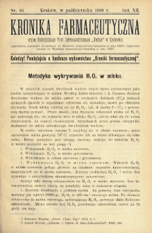 Kronika Farmaceutyczna : organ Galicyjskiego Tow. Farmaceutycznego „Unitas” w Krakowie. 1909, nr 10